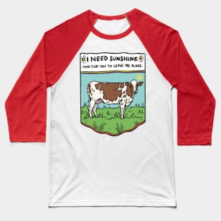 I Need Sunshine Cow Baseball T-Shirt